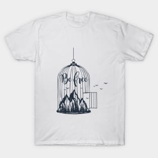 Be Free. Motivational Quote.Creative Illustration T-Shirt